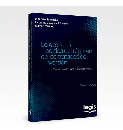 La Economía Política Del Régimen De Los Tratados De Inversió