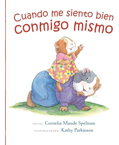 Libro Cuando Me Siento Bien Rustica Conmigo Mismo De Spelman
