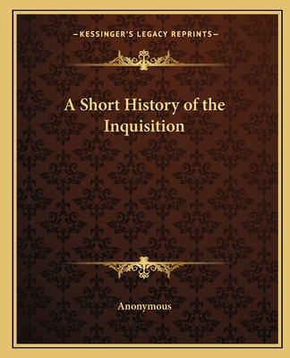 Libro A Short History Of The Inquisition - Anonymous