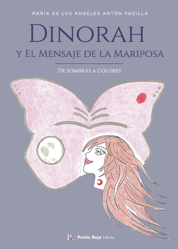 Libro Dinorah Y El Mensaje De La Mariposa - Antã³n Padill...