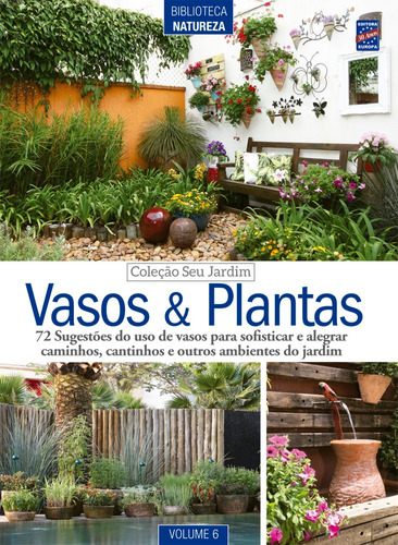 Coleção Seu Jardim - Volume 6: Vasos e plantas, de a Europa. Editora Europa Ltda., capa mole em português, 2017