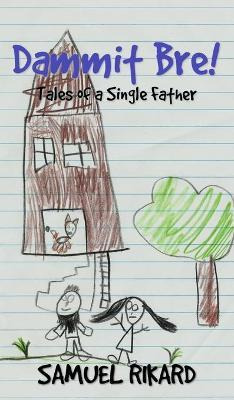 Libro Dammit Bre! : Tales Of A Single Father - Samuel Rik...