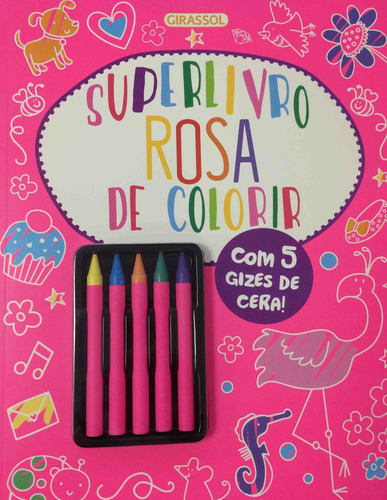 Superlivro Rosa de Colorir, de Equipe, Parragon. Série Superlivro (01), vol. 01. Editora Girassol Brasil Edições EIRELI, capa mole em português, 2018