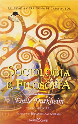 Sociologia e filosofia, de EMILE DURKHEIM. Editora Martin Claret, capa mole em português