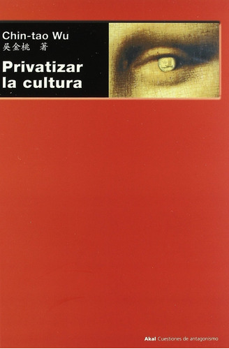 Libro Privatizar La Cultura Chin Tao Wu Ed Akal