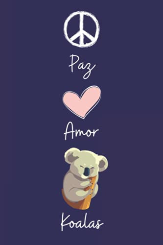 Paz Amor Koalas: Cuaderno De Notas Diario Con 110 Paginas Id