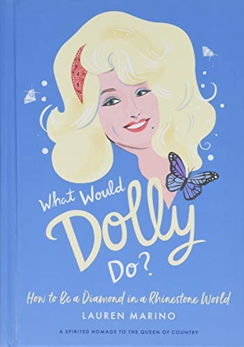 What Would Dolly Do?: How To Be A Diamond In A Rhinestone World, De Marino, Lauren. Editorial Grand Central Publishing, Tapa Blanda En Inglés