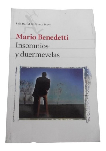 Insomnios Y Duermevelas Mario Benedetti Poesias Seix Barral