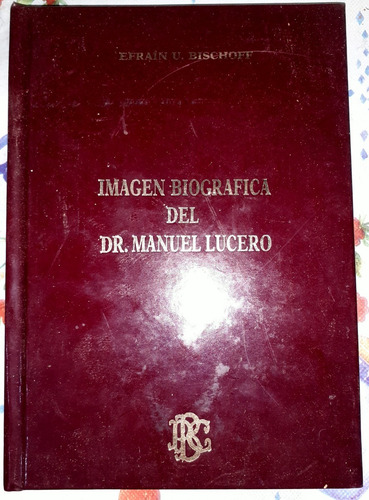 Cordoba Imagen Del Dr Manuel Lucero Efrain Bischoff (Usado)