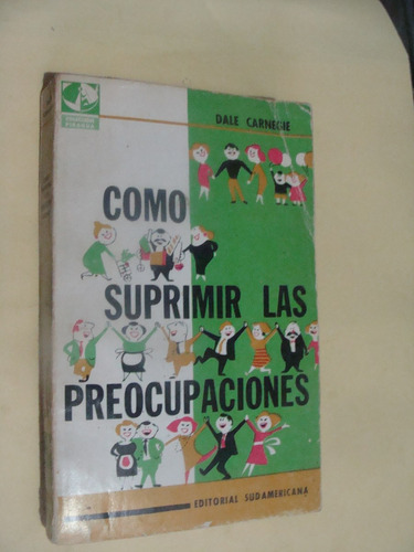 Libro Como Suprimir Las Preocupaciones , Dale Carnegie , Año