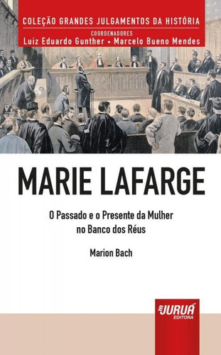 Marie Lafarge - Jurua