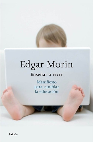 Enseñar A Vivir: Enseñar A Vivir, De Edgar Morin. Editorial Paidós, Tapa Blanda En Castellano