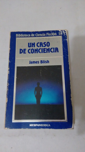 Un Caso De Conciencia De James Blish Hyspamerica (usado) A1