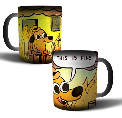 Taza Mágica Meme - This Is Fine, Perrito