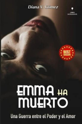 Libro: Emma Ha Muerto: Una Guerra Entre El Poder Y El Amor