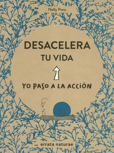 Desacelera Tu Vida Yo Paso Por La Accion, De Pons, Nelly. Editorial Errata Naturae, Tapa Blanda, Edición 1 En Español, 2019