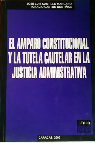 El Amparo Constitucional Y La Tutela Cautelar En La Justicia