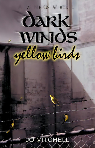 Dark Winds Yellow Birds, De Mitchell, Jo. Editorial Authorhouse, Tapa Blanda En Inglés