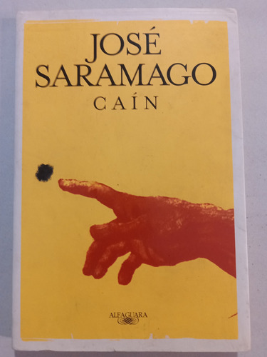 Jose Saramago . Caín  = Alfaguara 