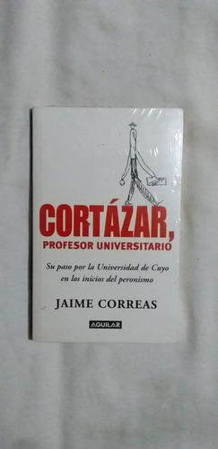 Cortazar, Profesor Universitario - (b De Correas, Jaime