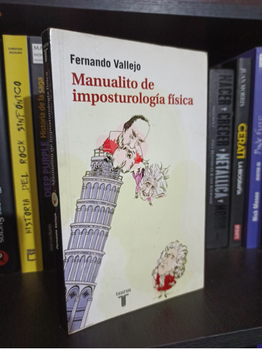 Manualito De Imposturología Física Fernando Vallejo