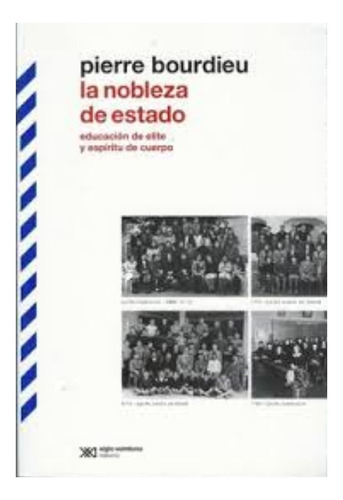 Libro La Nobleza Del Estado: Educacion De Elite Y Espi /559