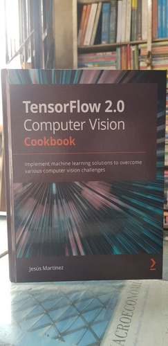 Libro Tensorflow 2.0 Computer Vision (jesus Martínez)