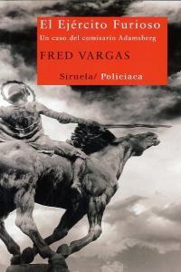 Libro: El Ejército Furioso. Vargas, Fred. Siruela