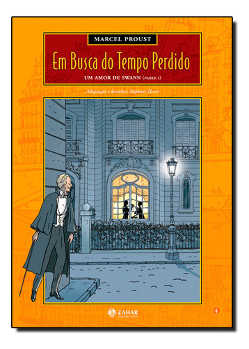 Em Busca Do Tempo Perdido: Um Amor De Swann - Parte 1 - Vol.4, De Stéphane  Heuet. Editora Jorge Zahar, Capa Dura Em Português