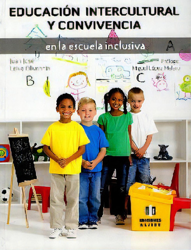 Educación Intercultural Y Convivencia En La Escuela Inclus, De Juan José Leiva Olivencia. Serie 8497007252, Vol. 1. Editorial Intermilenio, Tapa Blanda, Edición 2012 En Español, 2012