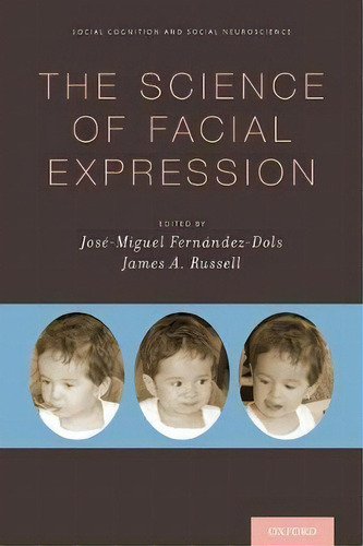 The Science Of Facial Expression, De James A. Russell. Editorial Oxford University Press Inc, Tapa Dura En Inglés