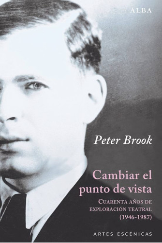 Libro: Cambiar El Punto De Vista / Peter Brook