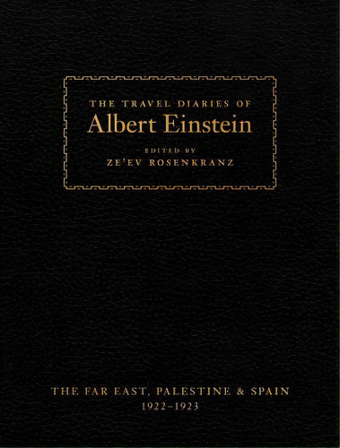 The Travel Diaries Of Albert Einstein : The Far East, Palestine, And Spain, 1922 - 1923, De Albert Einstein. Editorial Princeton University Press, Tapa Dura En Inglés, 2018