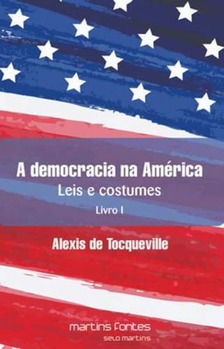 A Democracia Na América - Vol. 1