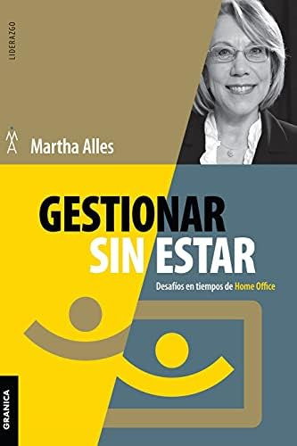 Libro: Gestionar Sin Estar: Desafíos En Tiempos De Home Offi