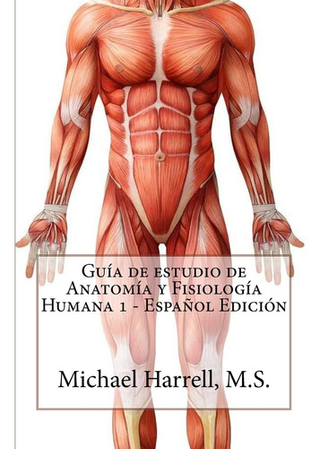 Libro: Guía De Estudio De Anatomía Y Fisiología Humana 1