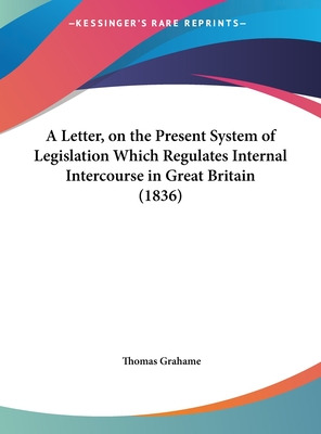 Libro A Letter, On The Present System Of Legislation Whic...