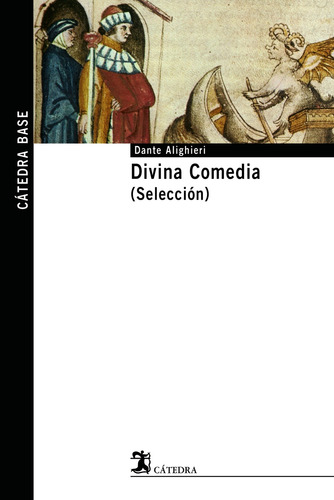 Divina Comedia (Selección), de Dante Alighieri. Serie Cátedra base Editorial Cátedra, tapa blanda en español, 2007