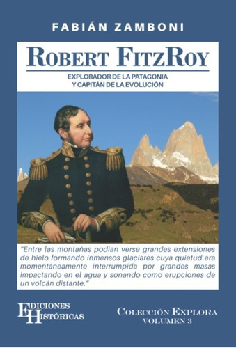 Robert Fitzroy, De Fabian Zamboni. Editorial Ediciones Históricas, Tapa Blanda En Español, 2021