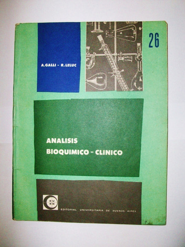 Análisis Bioquímico Clínico - A. Galli - R. Leluc - Eudeba