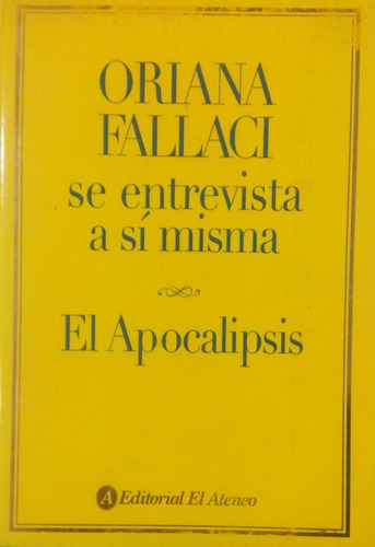 Oriana Fallaci Se Entrevista A Si Misma El Apocalipsis