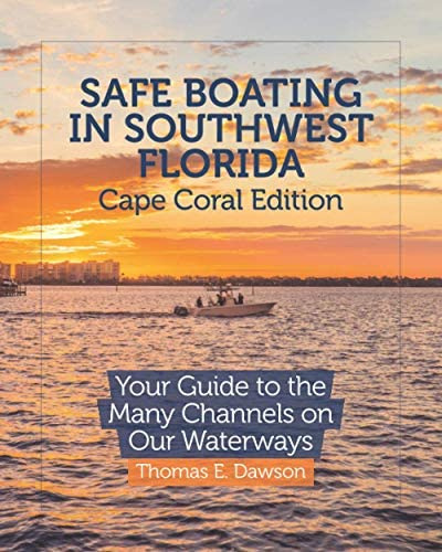 Safe Boating In Southwest Florida: Cape Coral Edition: Your Guide To The Many Channels On Our Waterways, De Dawson, Thomas E.. Editorial Independently Published, Tapa Blanda En Inglés