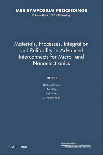 Mrs Proceedings Materials, Processes, Integration And Reliability In Advanced Interconnects For M..., De Qinghuang Lin. Editorial Cambridge University Press, Tapa Blanda En Inglés