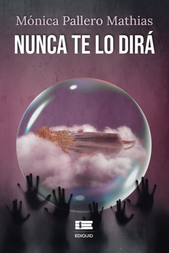 Libro: Nunca Te Lo Dirá (spanish Edition)