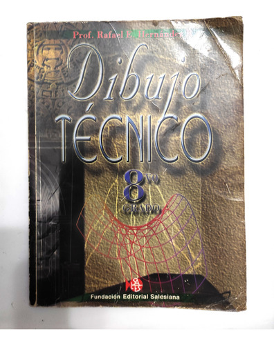 Libro Dibujo Tecnico 8vo Grado Rafael Hernandez F.salesiana (Usado)
