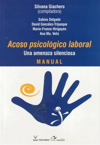 Acoso Psicológico Laboral, de GIACHERO, SILVANA (COMPILADORA). Editorial Psicolibro Ediciones, tapa blanda en español