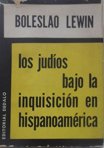 Los Judíos Bajo La Inquisicion En Hispanoamerica Lewin