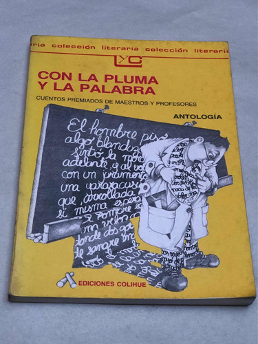 Con La Pluma Y La Palabra = Antología | Colihue