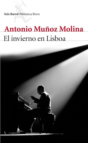El Invierno En Lisboa. Antonio Muñoz Molina. Seix Barral