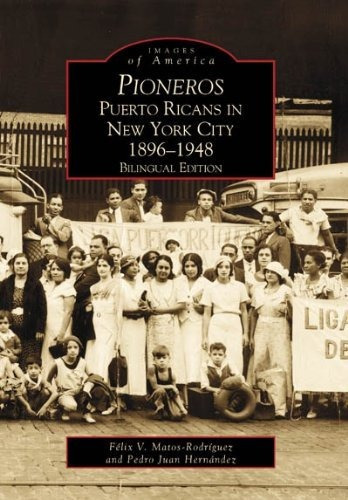 Book : Pioneros Puerto Ricans In New York City 1892-1948...